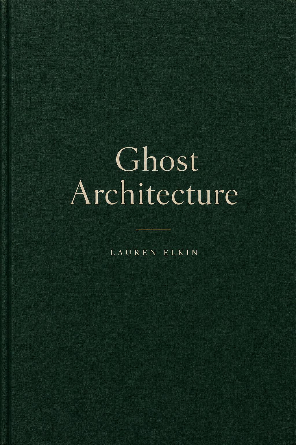 Cover: Ghost Architecture by Lauren Elkin